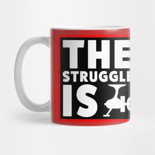 The Struggle is Real Mug